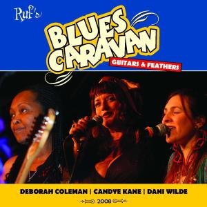 Bluescaravan 2008 - Guitars & Feathers - Coleman / Kane / Wilde - Musiikki - Ruf Records - 0710347114024 - torstai 26. kesäkuuta 2008