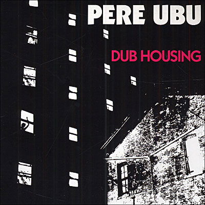 Cover for Pere Ubu · Dub Housing (CD) (1999)