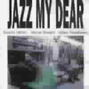 Cover for Intrieri N. / Swartz H. / Nussbaum A. · Intrieri N. / Swartz H. / Nussbaum A. - Jazz My Dear (CD) (2016)