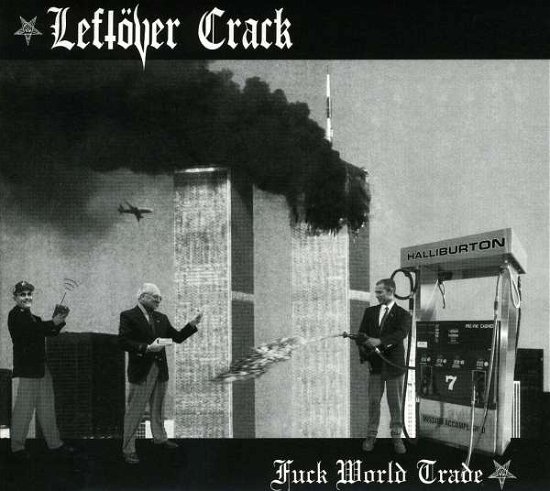 Cover for Leftover Crack · Fuck World Trade (CD) [Digipak] (2004)