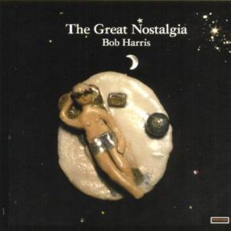 Cover for Bob Harris · Great Nostalgia (CD) (2015)