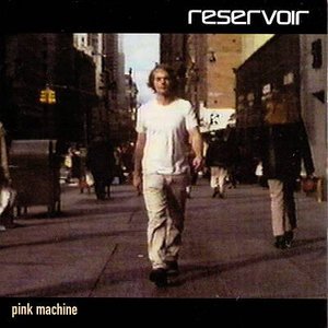Cover for Reservoir · Pink Machine (CD)