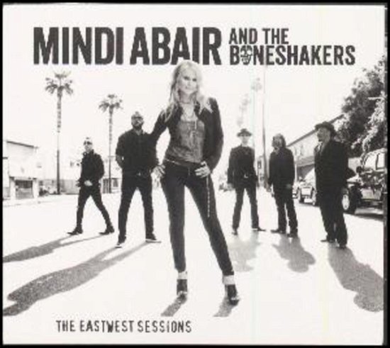 Cover for Abair, Mindi &amp; The Bone Shakers · Eastwest Sessions (CD) (2017)
