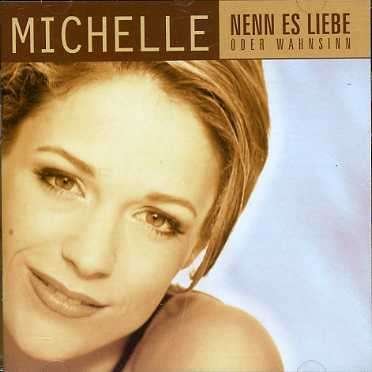 Nenn Es Liebe Oder Wahnsi - Michelle - Musik - EMI - 0724349627024 - 7. september 1998