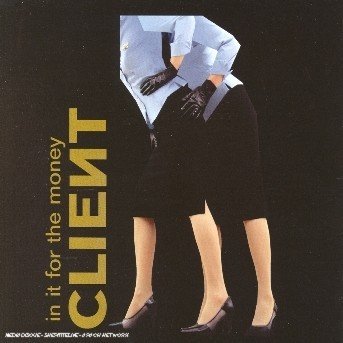 Cover for Client · In It for the Money (SCD) (2004)