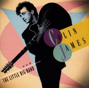 Cover for Colin James · Colin James and the Little Big Band (CD) (1993)