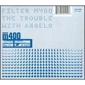 The Troubles With Angels - Filter - Musiikki - NUCLEAR BLAST - 0727361264024 - tiistai 19. lokakuuta 2010