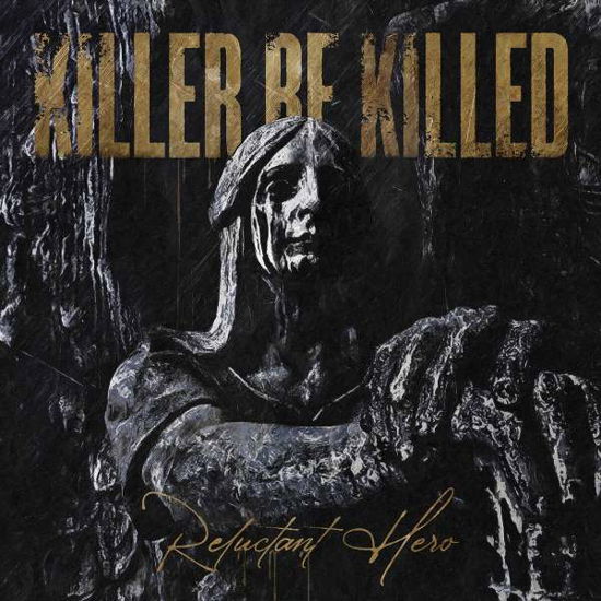 Cover for Killer Be Killed · Reluctant Hero (CD) (2020)