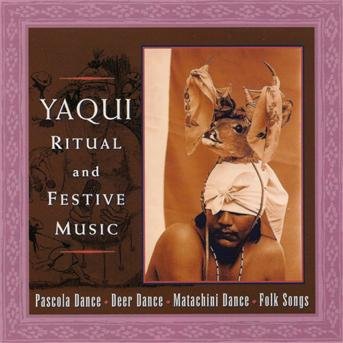 Cover for Yaqui Ritual &amp; Festive Songs / Various (CD) (1998)
