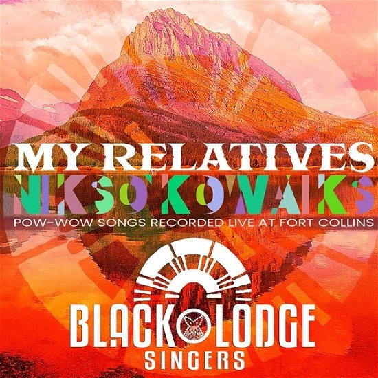 Cover for Black Lodge Singers · My Relatives - Nikso Kowaiks (CD) (2019)