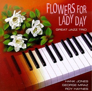 Flowers for Lady Day - Great Jazz Trio / Jones,hank / Haynes,roy - Musik - EVIDENCE - 0730182214024 - 20. februar 1996