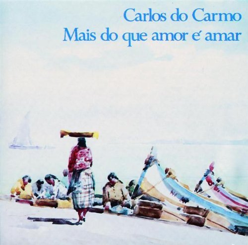 Cover for Carlos Do Carmo · Mais Do Que Amor E Amar (CD) (1996)