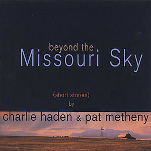 Beyond the Missouri Sky - Charlie Haden  & Pat Metheny - Musiikki - JAZZ - 0731453713024 - tiistai 4. maaliskuuta 1997