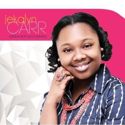 Greater Is Coming - Jekalyn Carr - Muzyka - LUNJEAL MUSIC - 0734373111024 - 21 maja 2013