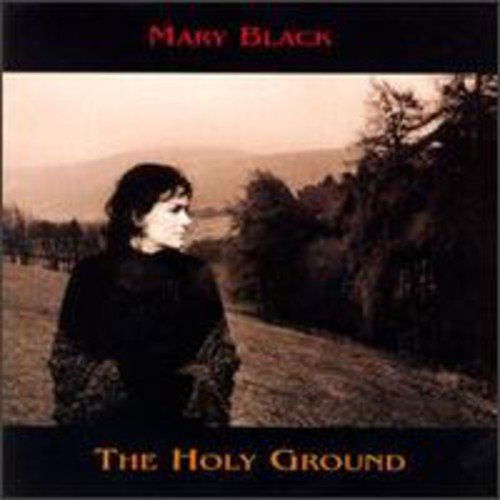 Holy Ground - Mary Black - Music - Blix Street - 0739341001024 - February 25, 1994