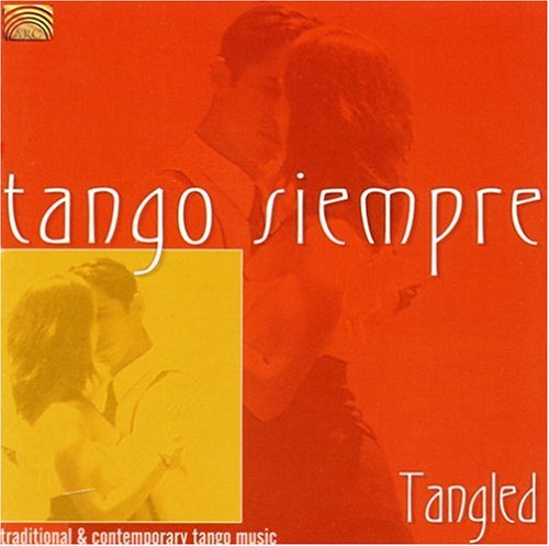 Cover for Tango Siempre: Tangled / Various · Tango Siempre: Tangled / Varrious (CD) (2005)