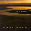 From A Distant Shore - James Wilkinson - Music - White Cloud - 0747313005024 - September 11, 2000