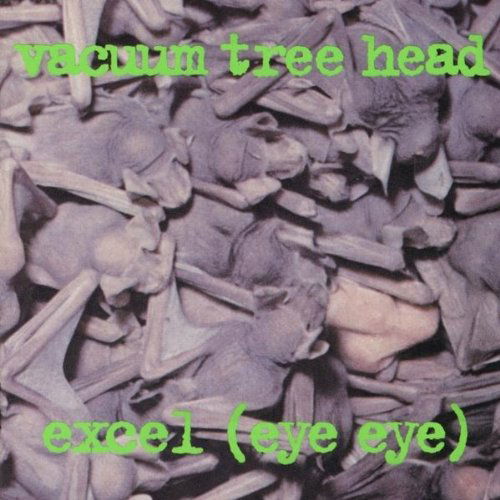 Excel (Eye Eye) - Vacuum Tree Head - Musik - MEGA - 0753484001024 - 12. april 2011