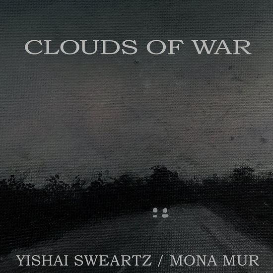 Cover for Yishai Sweartz &amp; Mona Mur · Clouds of War (CD) (2024)