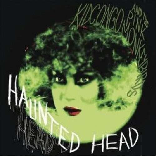 Cover for Kid Congo &amp; Pink Monkey Birds · Haunted Head (CD) (2013)