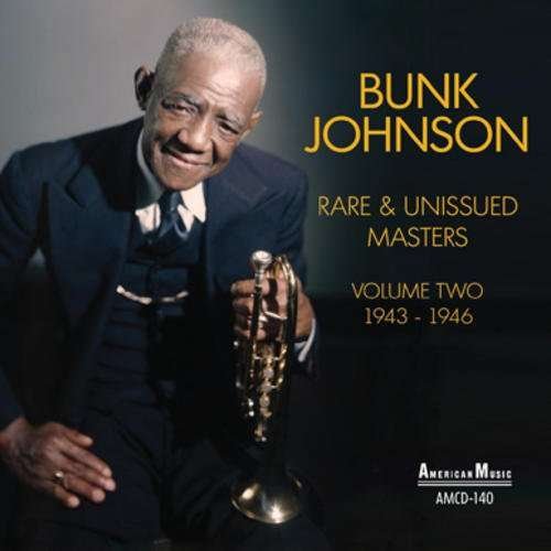 Cover for Bunk Johnson · Rare And Unissued Masters V.2 (CD) (2018)