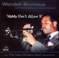 Cover for Wendell Brunious · Mama Don't Allow It (CD) (2014)