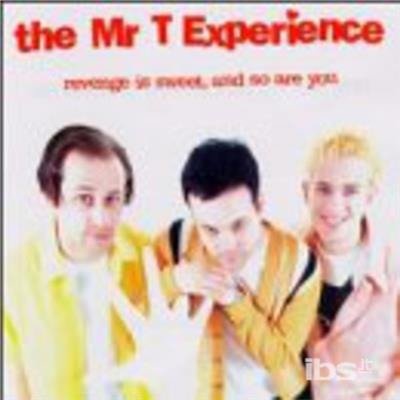 Revenge is Sweet & So Are You - Mr T Experience - Musik -  - 0763361918024 - 26 augusti 1997
