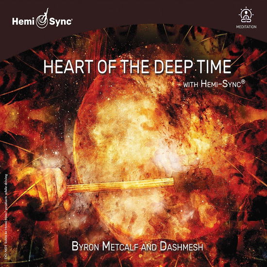 Cover for Byron Metcalf &amp; Dashmesh Singh Khalsa · Heart of the Deep Time with Hemi-sync® (CD) (2023)