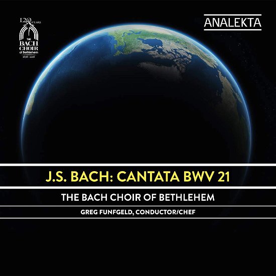 Bach: Cantata BWV 21 - Bach Choir of Bethlehem / Greg Funfgeld - Música - ANALEKTA - 0774204954024 - 7 de dezembro de 2018
