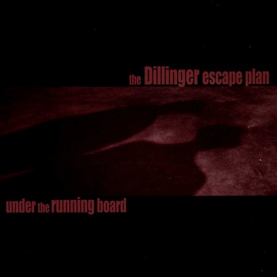 Cover for Dillinger Escape Plan · Under the Running Board (CD) [EP edition] (2002)