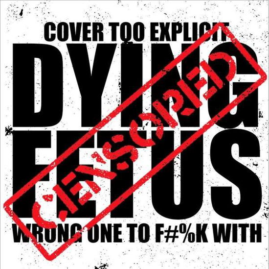 Cover for Dying Fetus · Wrong One To Fuck With (CD) (2017)