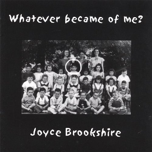 Whatever Became of Me? - Joyce Brookshire - Musik - CD Baby - 0783707220024 - 11. juli 2006