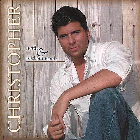 Cover for Christopher · With &amp; Without Words (CD) (2004)