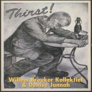 Cover for Willem -Kollekti Breuker · Thirst! (CD) (2004)