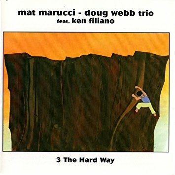 3 The Hard Way - Mat Marucci & Doug Webb Trio - Música - Cimp - 0786497568024 - 
