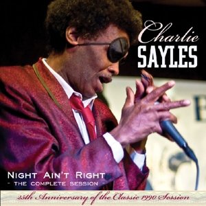 Cover for Charlie Sayles · Night Ain't Right - Complete Session (CD) (2022)