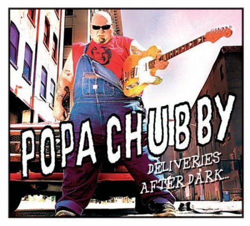 Deliveries After - Popa Chubby - Music - SAB - 0794881865024 - February 22, 2006