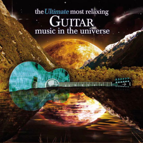 Cover for Ultimate Most Relaxing Guitar Music in Universe (CD) (2007)