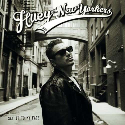 Say It To My Face - Huey And The New Yorkers - Musik - NAIM - 0797537118024 - 29. oktober 2012