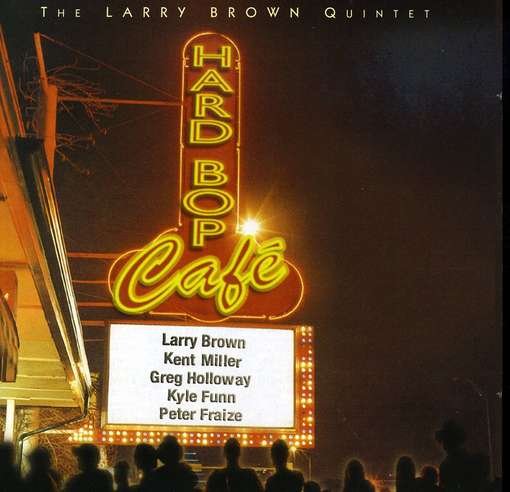 Cover for Larry Brown · Hard Bop Cafe (CD) (2006)