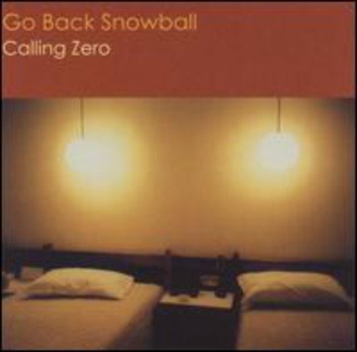 Calling Zero - Go Back Snowball - Music - RECORDHEAD - 0802685005024 - February 26, 2002