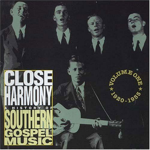 Close Harmony - Close Harmony (a History Of Southern Gospel Music Vol.1 1920 - Musik - Dualtone - 0803020119024 - 21. september 2004