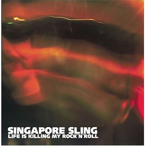 Cover for Singapore Sling · Life is Killing My Rock N Roll (CD) (2004)