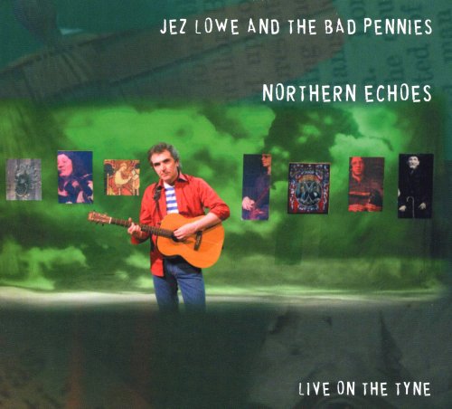 Cover for Jez Lowe &amp; The Bad Pennies · Northern Echoes (CD) (2008)