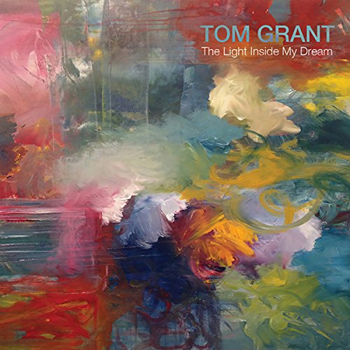 Cover for Tom Grant · Light Inside My Dream (CD) [Digipak] (2015)