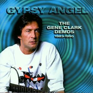 Gypsy Angel - Gene Clark - Music - EVANGELINE - 0805772403024 - July 25, 2001