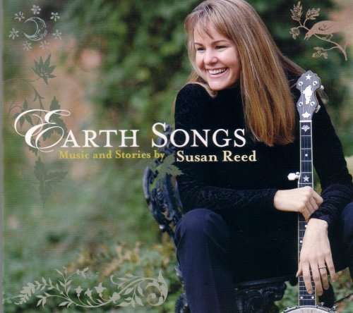 Cover for Susan Reed · Earth Songs: Music &amp; Stories by Susan Reed (CD) (2007)