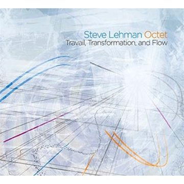 Travail Transformation And Flow - Steve -Octet- Lehman - Muzyka - PI - 0808713003024 - 3 września 2009