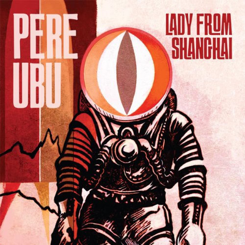 Cover for Pere Ubu · Lady From Shanghai (CD) (2013)