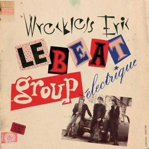 Le Beat Group Electrique - Wreckless Eric - Muziek - FIRE - 0809236132024 - 12 augustus 2014